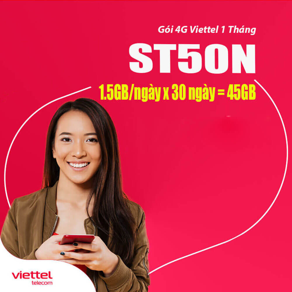 Đăng ký gói ST50N Viettel ưu đãi 45GB Data tốc độ cao chỉ 50.000đ
