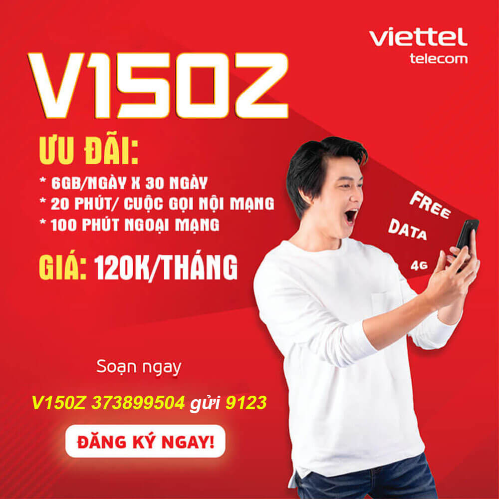 Đăng ký gói V150Z Viettel nhận 180GB + Gọi thoại thả ga chỉ 120.000đ