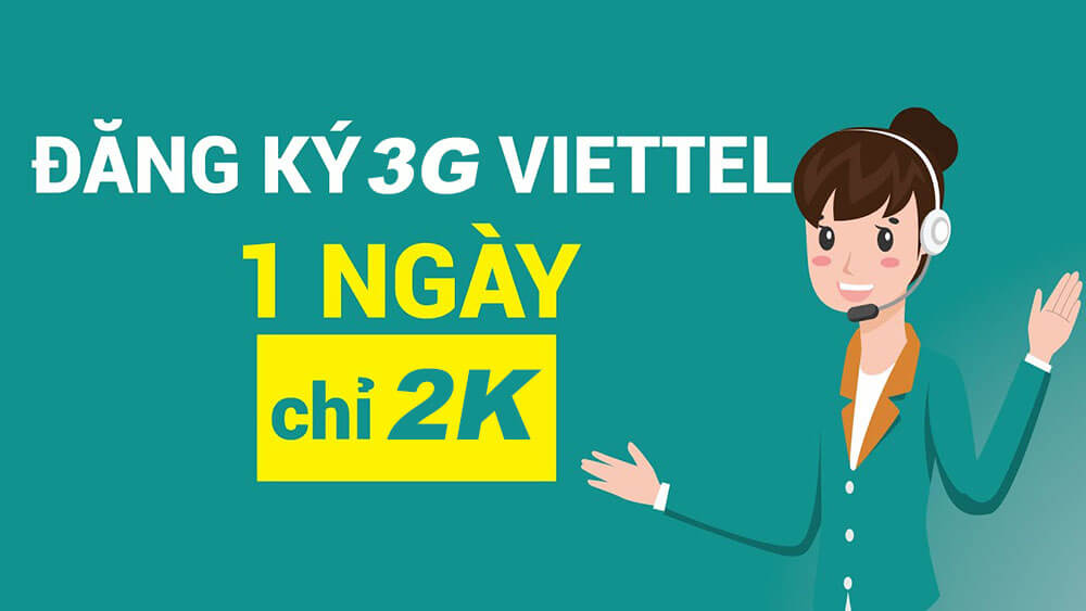 Đăng ký 3G Viettel 1 ngày nhận Data tốc độ cao giá chỉ từ 2.000đ